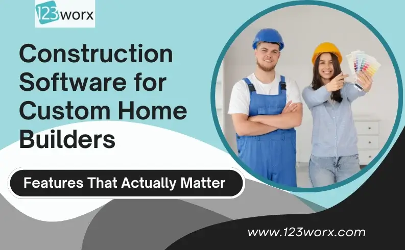 Choose Construction Software for Custom Home Builders