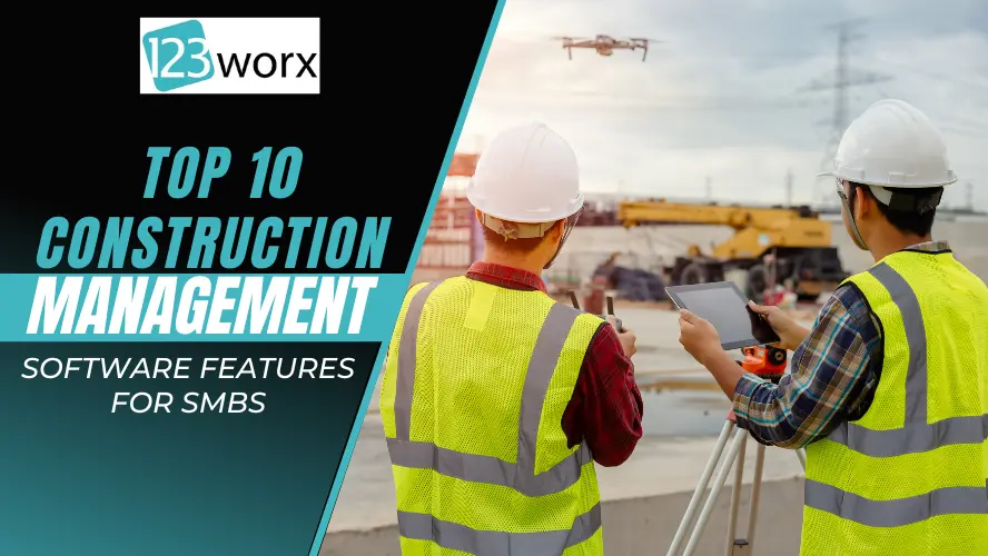 Top 10 Construction Management Software Features For SMBs