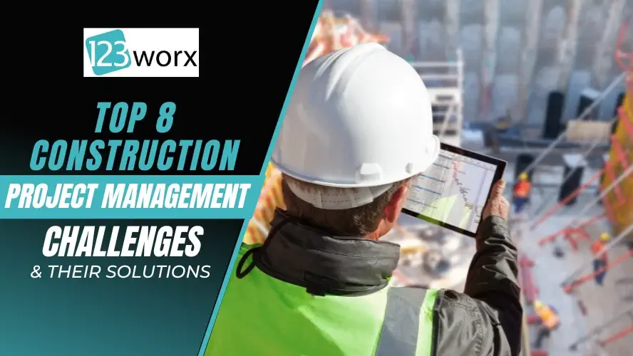 Top 8 Construction Project Management Challenges – 2024 Review