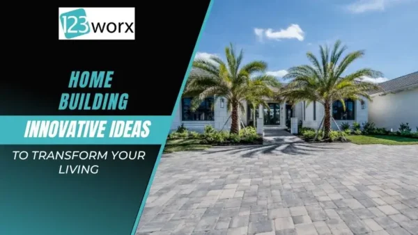 Innovative Home Building Ideas