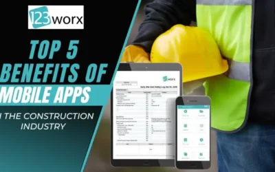 Benefits of Mobile Apps in the Construction Industry – Maximize Efficiency & Productivity